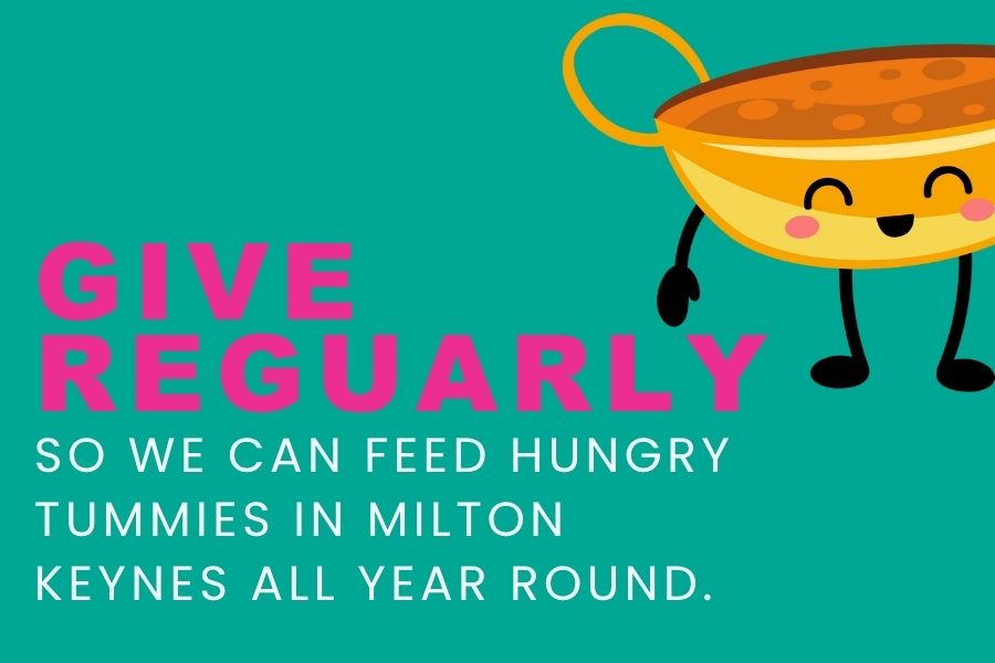 Click here to give regularly so we can feed hungry tummies in Milton Keynes all year round